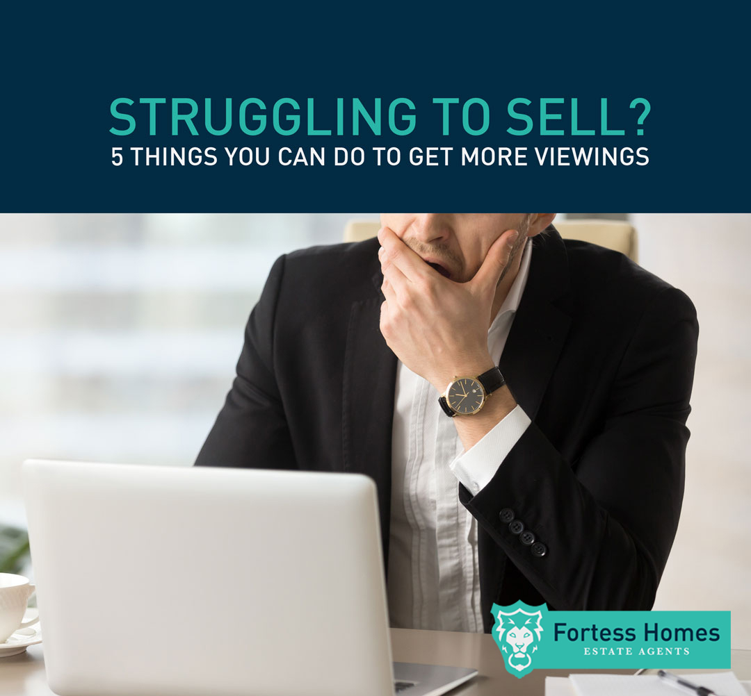 STRUGGLING TO SELL? 5 THINGS YOU CAN DO TO GET MORE VIEWINGS